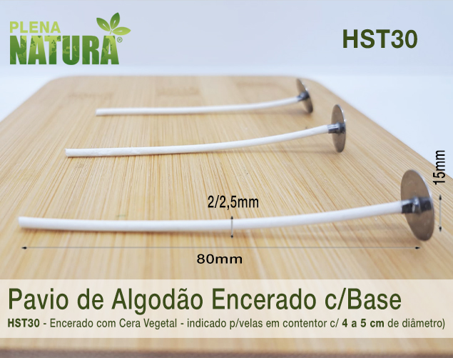 Pavio HST30 80mm - de Algodão Encerado c/Cera Vegetal - Montado em Base
